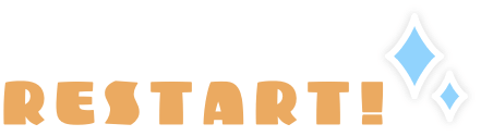 RESTART！
