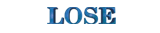 Lose