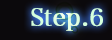 Step.6