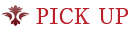 PICK UP