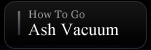Ash Vacuum