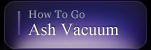 Ash Vacuum
