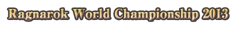 Ragnarok World Championship 2013